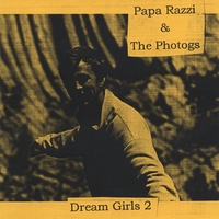 Papa Razzi and the Photogs : Dream Girls, Vol. 2