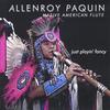 ALLENROY PAQUIN: Just Playin Fancy