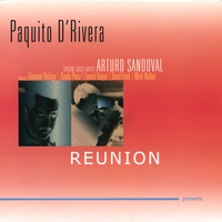 PAQUITO D'RIVERA & ARTURO SANDOVAL: Reunion