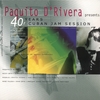 PAQUITO D'RIVERA: 40 Years Of Cuban Jam Sessions