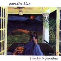 Paradise Blue : Trouble In Paradise