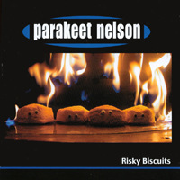 parakeet nelson : risky biscuits