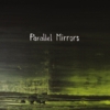 Parallel Mirrors: Self Titled - EP