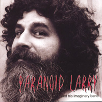 Paranoid Larry : Paranoid Larry And His Imaginary Band