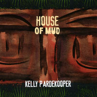 KELLY PARDEKOOPER: House of Mud