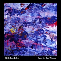 BOB PARDUHN: Lost in the Times