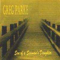 Greg Parke : Son of a Seaman's Daughter