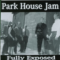 Park House Jam : Fully Exposed