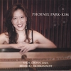 PHOENIX PARK-KIM: Bach, Chopin, Liszt, Kreisler/Rachmaninoff
