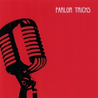 Parlor Tricks : Parlor Tricks