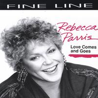 Rebecca Parris : Love Comes and Goes