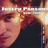 Joseph Parsons : Now & Then, Vol. 2 (1990-2000)