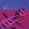 PARTHENIA: Sampler and Within the Labyrinth