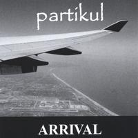 PARTIKUL: Arrival