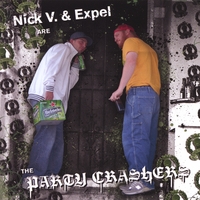 Nick V and Expel : The Party Crashers