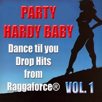 Various : Party Hardy Baby! Dance Til You Drop Hits Vol. 1