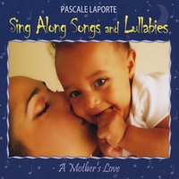 PASCALE LAPORTE: Sing Along Songs and Lullabies