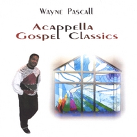 WAYNE PASCALL: Acappella Gospel Classics