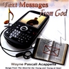 WAYNE PASCALL ACAPPELLA: Text Messages From God