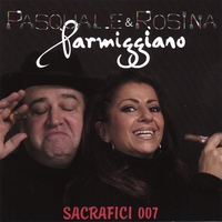Pasquale & Rosina Parmiggiano : Sacrafici 007