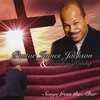 PASTOR JAMES JACKSON: Songs From The Altar