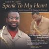 PASTOR KENNETH B. TURNER: Speak To My Heart