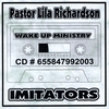 PASTOR LILA RICHARDSON: Wake Up Ministry - Imitators