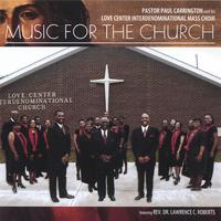 Pastor Paul Carrington and His Love Center Interdenominational M : Music for the Church