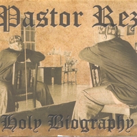 PASTOR REZ: Holy Biography