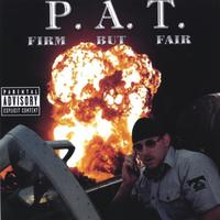 P.A.T. : Firm But Fair