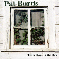Pat Burtis : Three Days in the Box