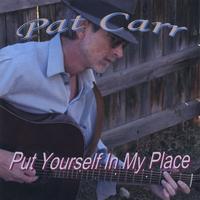 Pat Carr : Put Yourself In My Place