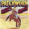 PATCHWORK: Patchwork Rides Again!