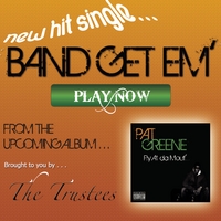 Pat Greene : Band Get Em' - Single