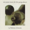 PATIENCE CLEMENTS: New Piano Music For The Young Dancer ( Digital Ballet Class Music III)