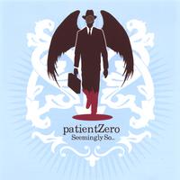 patientZero : Seemingly So