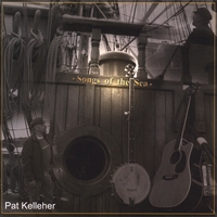 Pat Kelleher : Songs Of The Sea