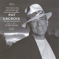 PAT LACROIX: The Ballad Artistry of Pat LaCroix