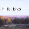 PAT LAWRENCE: In His Hands