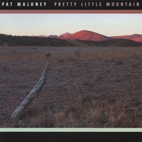 PAT MALONEY: Pretty Little Mountain