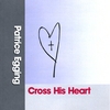 Patrice Egging: Cross His Heart