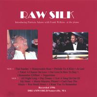 Patricia Adams [vocals], Frank Wilkins [piano] : Raw Silk