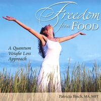 Patricia Bisch : Freedom From Food