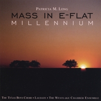 Patricia M. Long : Mass in E-Flat: Millennium