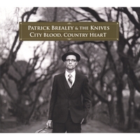 Patrick Brealey & the Knives : City Blood, Country Heart