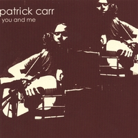 Patrick Carr : You And Me