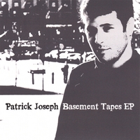 PATRICK JOSEPH: Basement Tapes EP