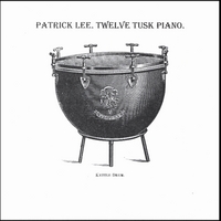 Patrick Lee : Twelve Tusk Piano