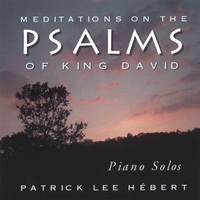 PATRICK LEE HEBERT: Meditations On The Psalms Of King David