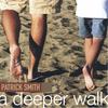 PATRICK SMITH: A Deeper Walk